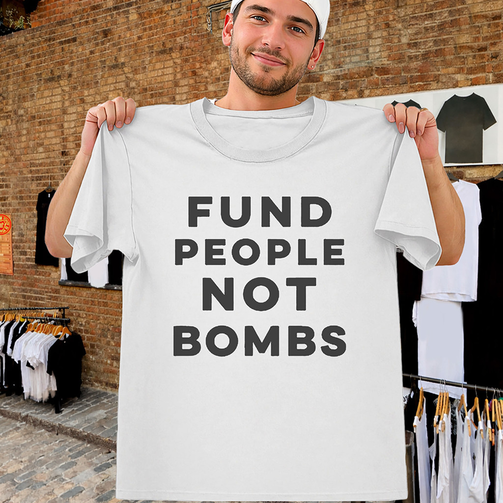 Fund People Not Bombs Shirt Susan Sarandon Protest NYC Tee Political Activist Gifts 1 - Unicasport Fund People Not Bombs Shirt Susan Sarandon Protest NYC Tee Political Activist Gifts