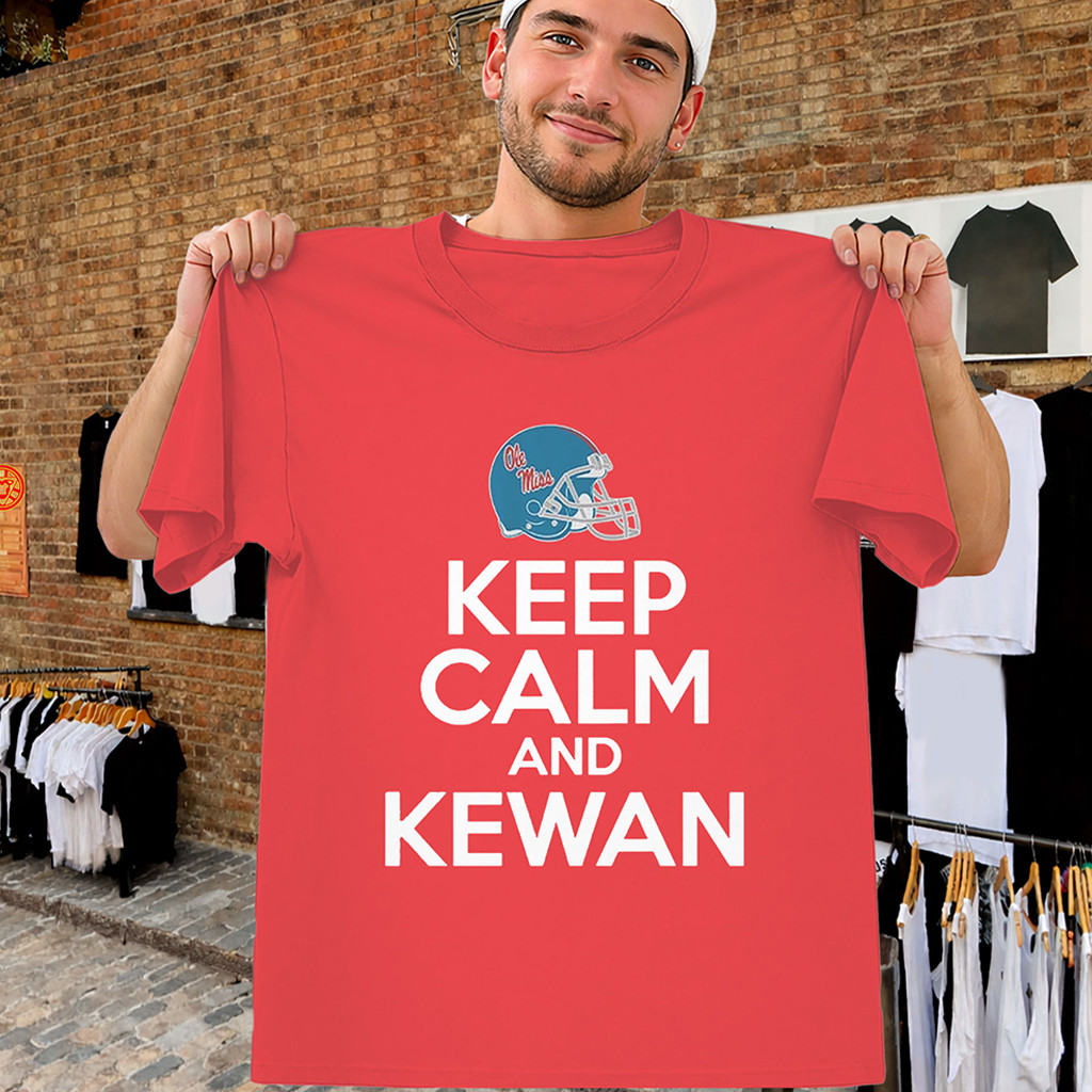 Keep Calm And Kewan Shirt Kewan Lacy Ole Miss Rebels Tee Best Gift For Football Lovers