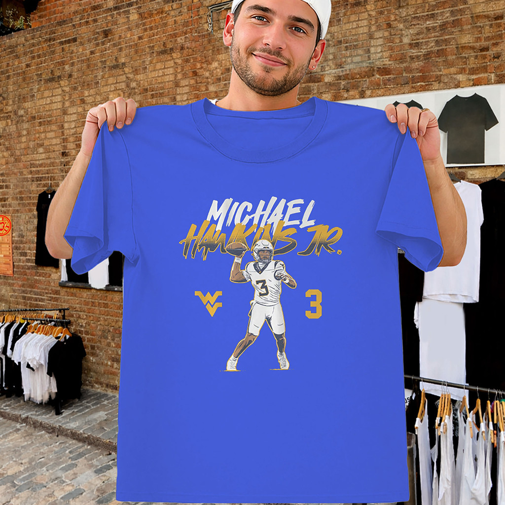 Michael Hawkins Jr Shirt West Virginia Mountaineers Football QB #3 T-Shirt Gift for Fans 1 - Unicasport Michael Hawkins Jr Shirt West Virginia Mountaineers Football QB #3 T-Shirt Gift for Fans