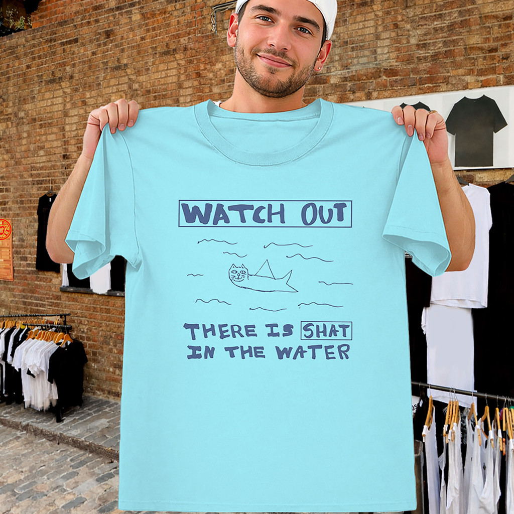 Watch Out There Is Shat In The Water Shirt Funny Shark Tee Humorous Gift For Friends 1 - Unicasport Watch Out There Is Shat In The Water Shirt Funny Shark Tee Humorous Gift For Friends