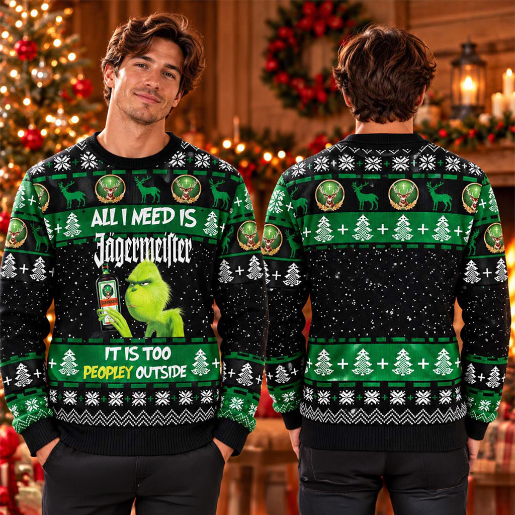 Grinch All I Need Is Jagermeister It Is Too Peopley Outside Christmas Ugly Sweater Funny Jumper