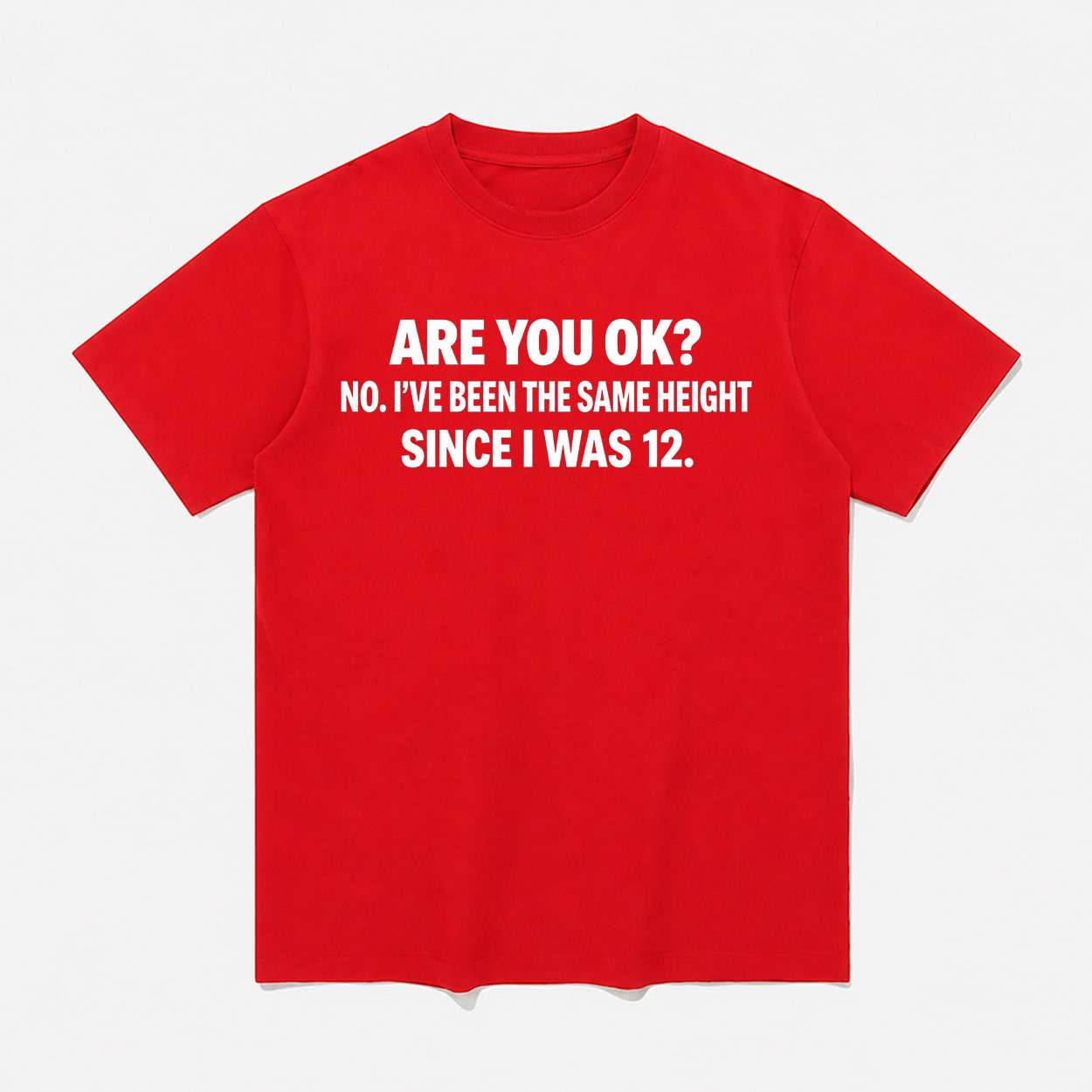 Are You Ok No I've Been The Same Height Since I Was 12 Shirt Meme Joke Tee Funny Gifts 1 - Unicasport Are You Ok No I've Been The Same Height Since I Was 12 Shirt Meme Joke Tee Funny Gifts