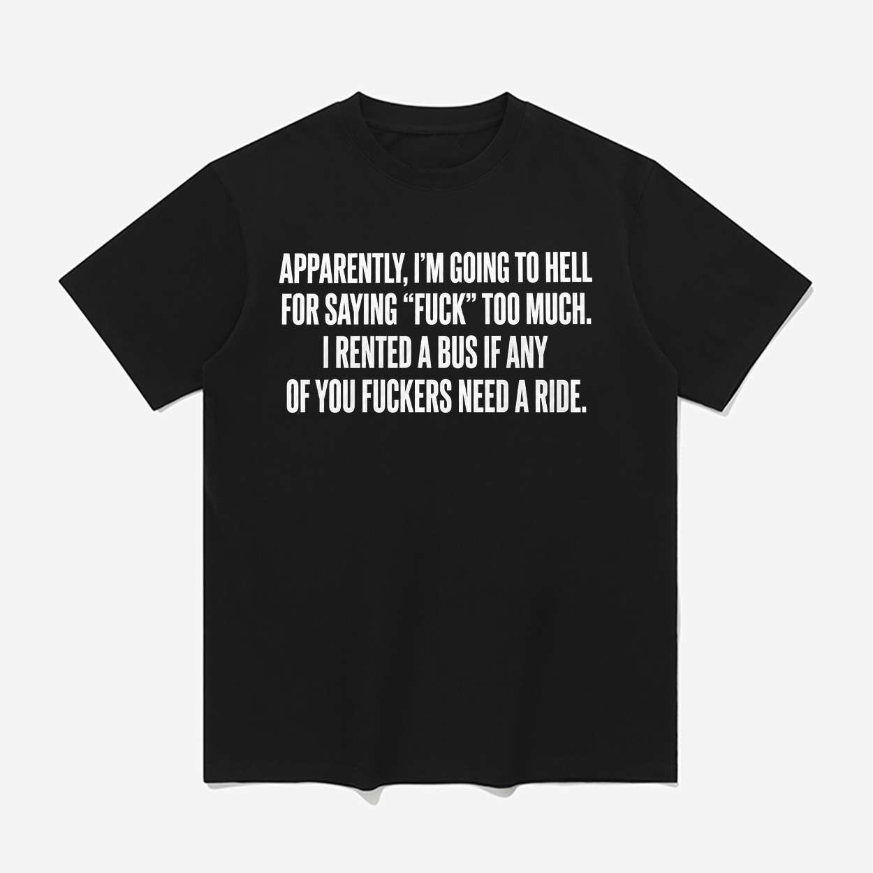 Apparently I'm Going To Hell For Saying Fuck Too Much Shirt Sarcastic Graphic Tee Friens Gifts 1 - Unicasport Apparently I'm Going To Hell For Saying Fuck Too Much Shirt Sarcastic Graphic Tee Friens Gifts