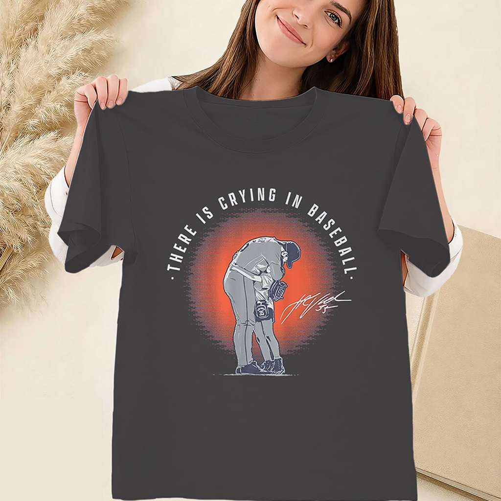 There Is Crying In Baseball Shirt Justin Verlander Final Game Tee Baseball Legend Apparel For Fans
