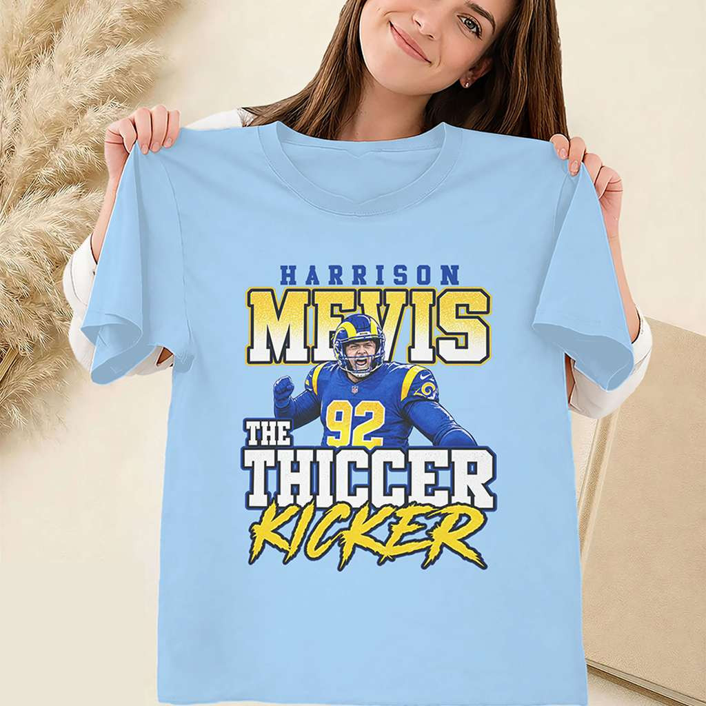 Harrison Mevis Shirt The Thiccer Kicker Los Angeles Rams #92 Merch American Football Gifts 1 - Unicasport Harrison Mevis Shirt The Thiccer Kicker Los Angeles Rams #92 Merch American Football Gifts