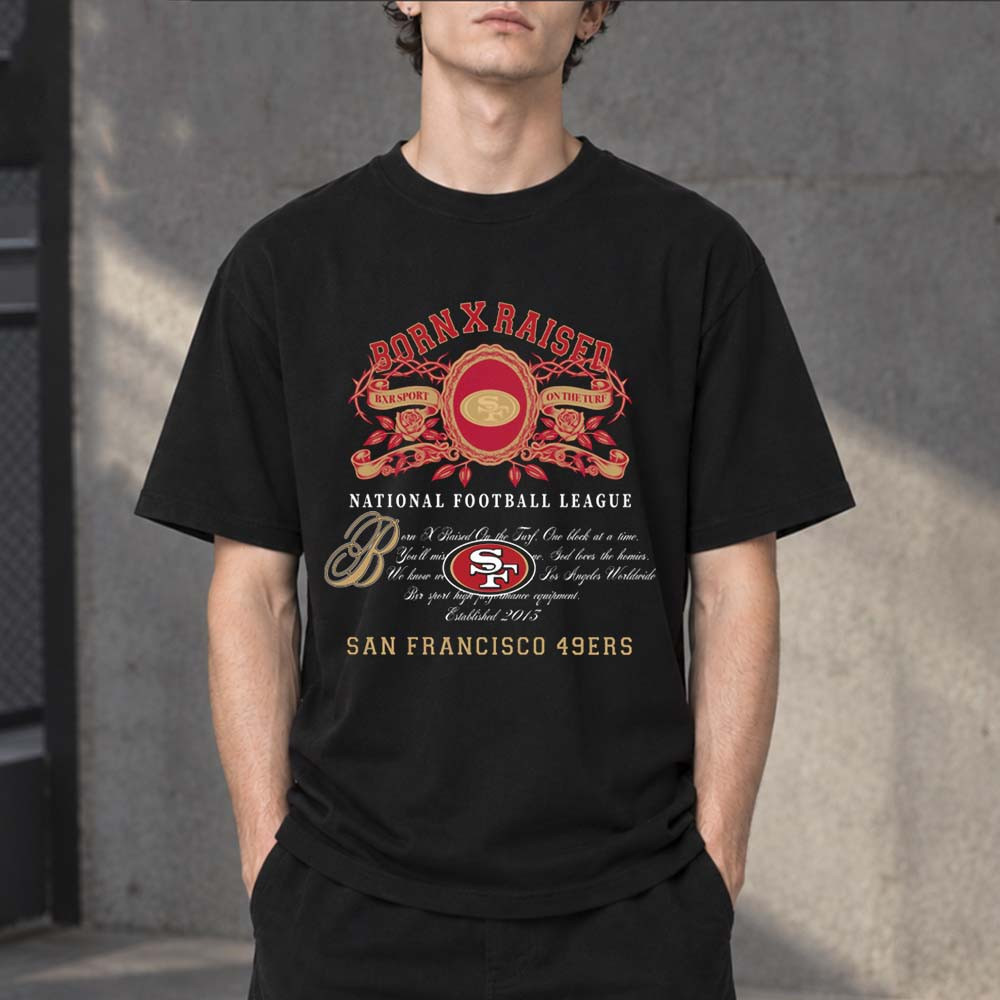 BornxRaised Merch x National Football League San Francisco 49Ers T-Shirt Gift For 49Ers Fans 1 - Unicasport BornxRaised Merch x National Football League San Francisco 49Ers T-Shirt Gift For 49Ers Fans