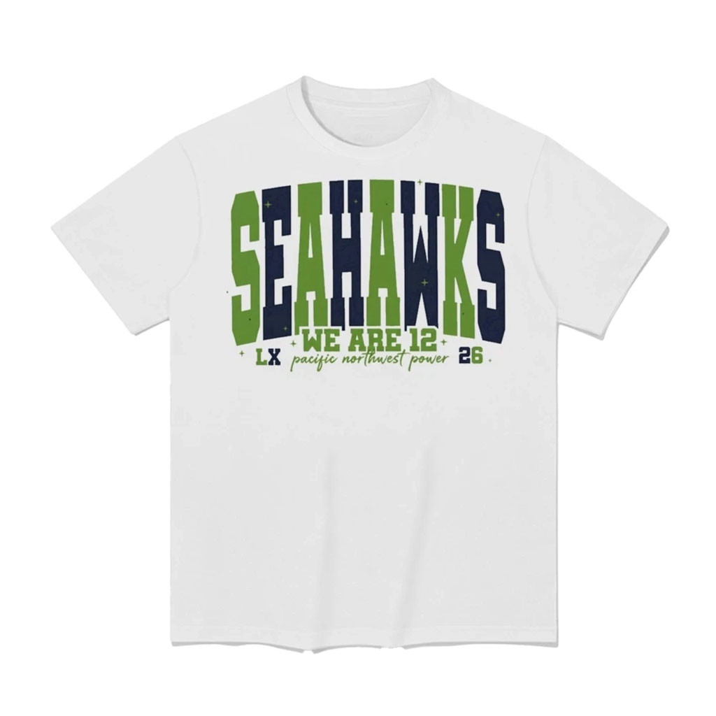 Seattle Seahawks Merch 2026 We Are 12 Pacific Northwest Power Football Shirt Game Day Attire 1 - Unicasport Seattle Seahawks Merch 2026 We Are 12 Pacific Northwest Power Football Shirt Game Day Attire