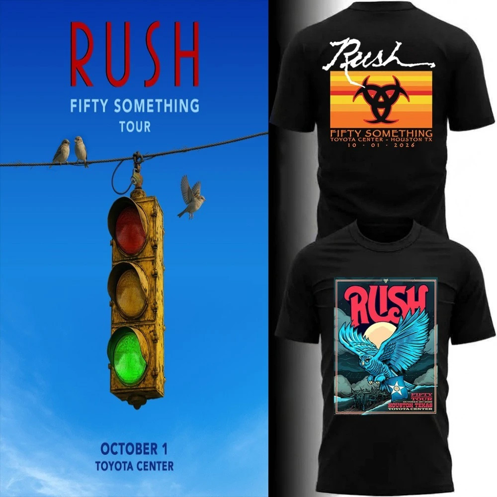 RUSH Houston Concert T-Shirt Toyota Center Texas October 2026 RUSH Fifty Something Tour Merch 1 - Unicasport RUSH Houston Concert T-Shirt Toyota Center Texas October 2026 RUSH Fifty Something Tour Merch