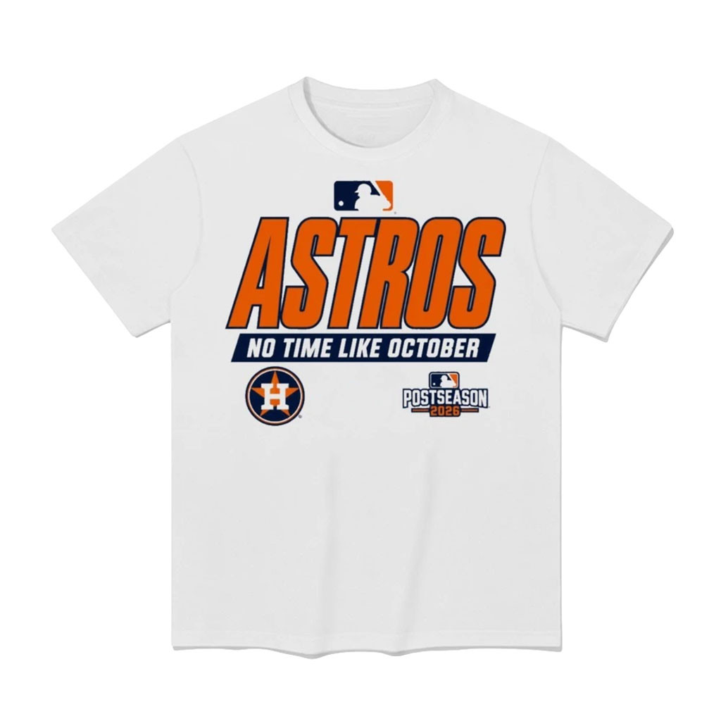No Time Like October Houston Astros 2026 Postseason Shirt Houston Astros Merch Fans Gifts 1 - Unicasport No Time Like October Houston Astros 2026 Postseason Shirt Houston Astros Merch Fans Gifts