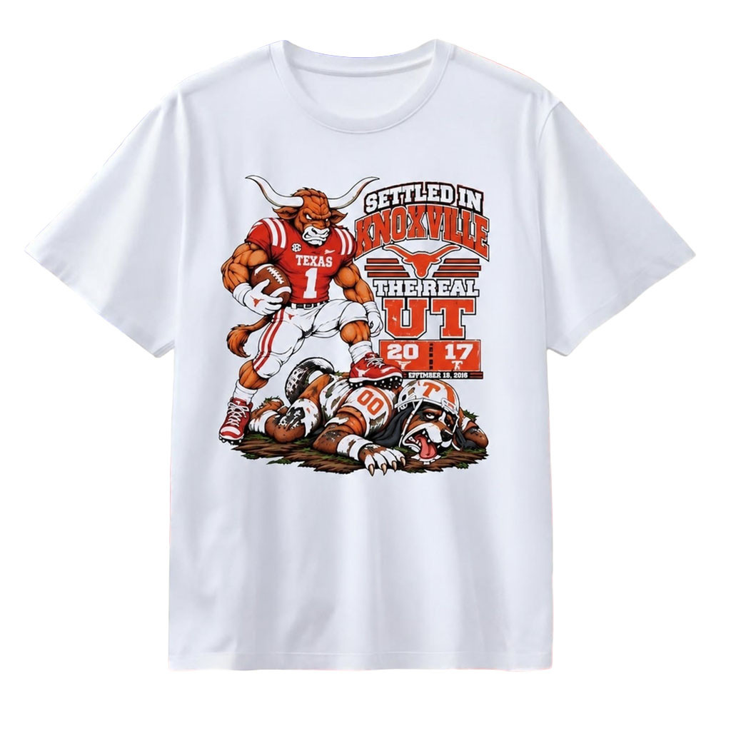 Texas Longhorns Settled in Knoxville The Real UT 20 17 September 26 2026 T-Shirt Longhorns Merch 1 - Unicasport Texas Longhorns Settled in Knoxville The Real UT 20 17 September 26 2026 T-Shirt Longhorns Merch