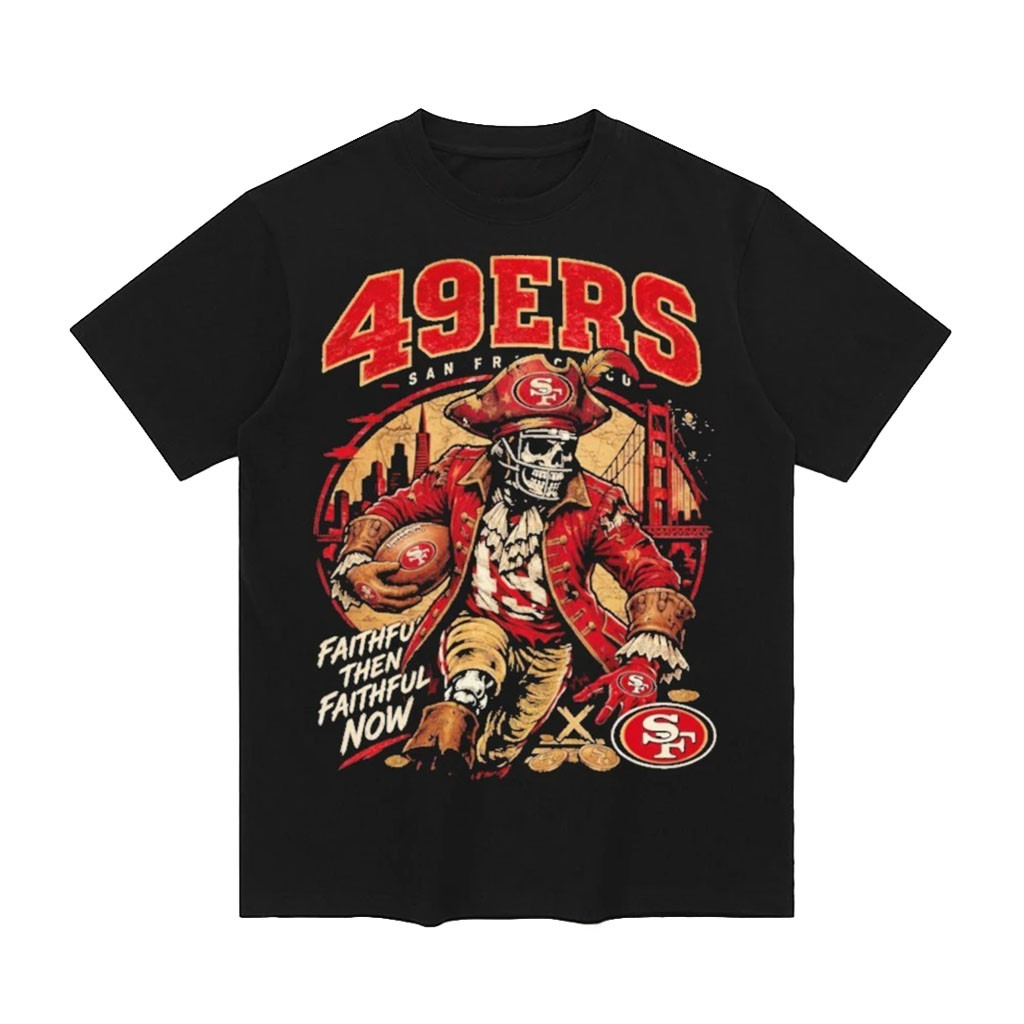 San Francisco 49ers Faithful Then Faithful Now Skeleton Football T-Shirt 49ers Merch For Fans 1 - Unicasport San Francisco 49ers Faithful Then Faithful Now Skeleton Football T-Shirt 49ers Merch For Fans