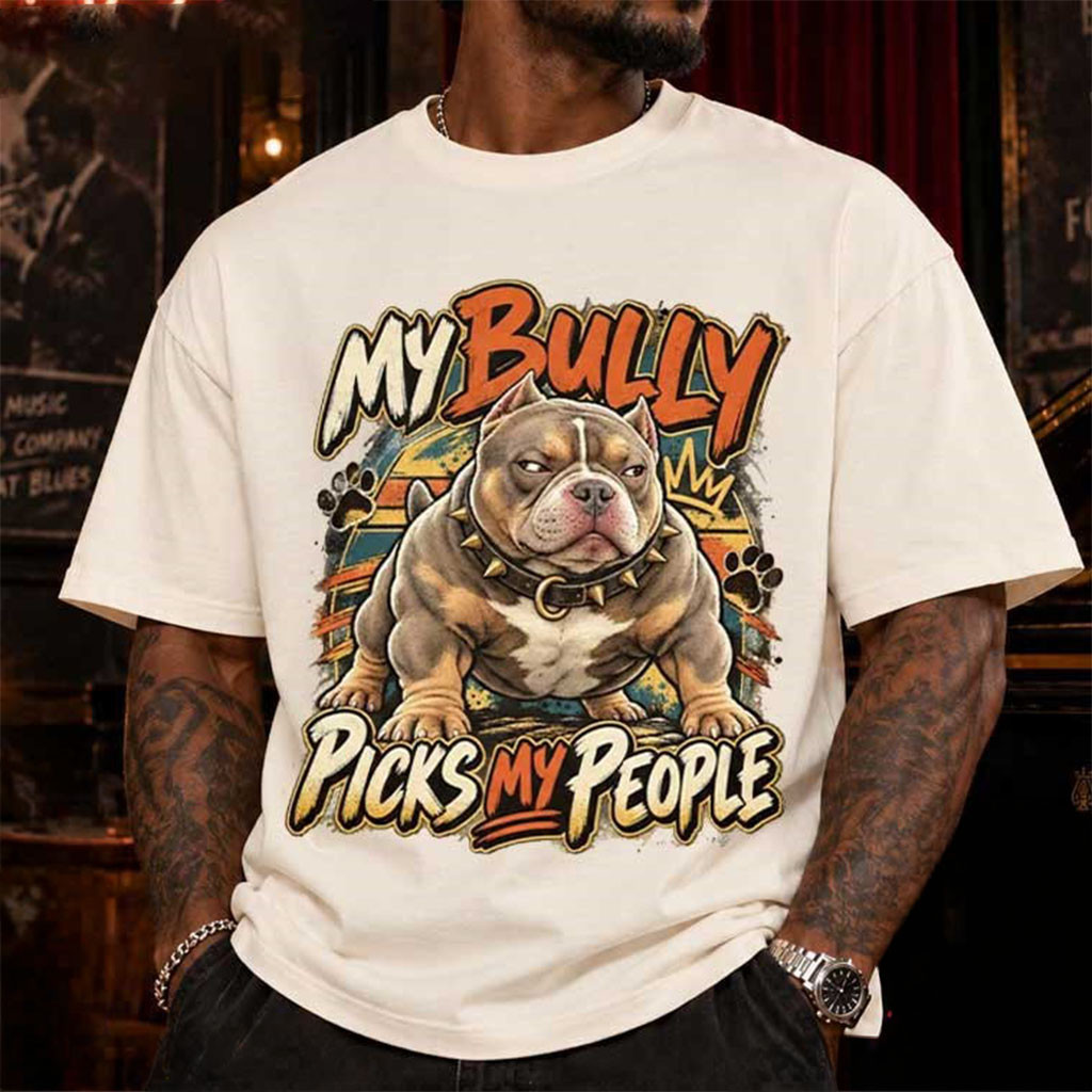 My Bully Picks My People T-Shirt Funny Bully Protective Dog Tee Gifts For Bulldog Lovers 1 - Unicasport My Bully Picks My People T-Shirt Funny Bully Protective Dog Tee Gifts For Bulldog Lovers