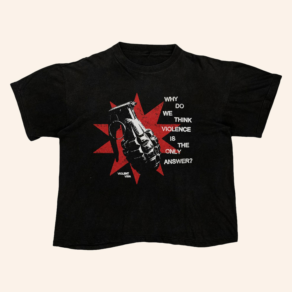 Violent Vira Merch Grenade Tee Why Do We Think Violence Is The Only Answer Shirt Gifts Ideas 1 - Unicasport Violent Vira Merch Grenade Tee Why Do We Think Violence Is The Only Answer Shirt Gifts Ideas