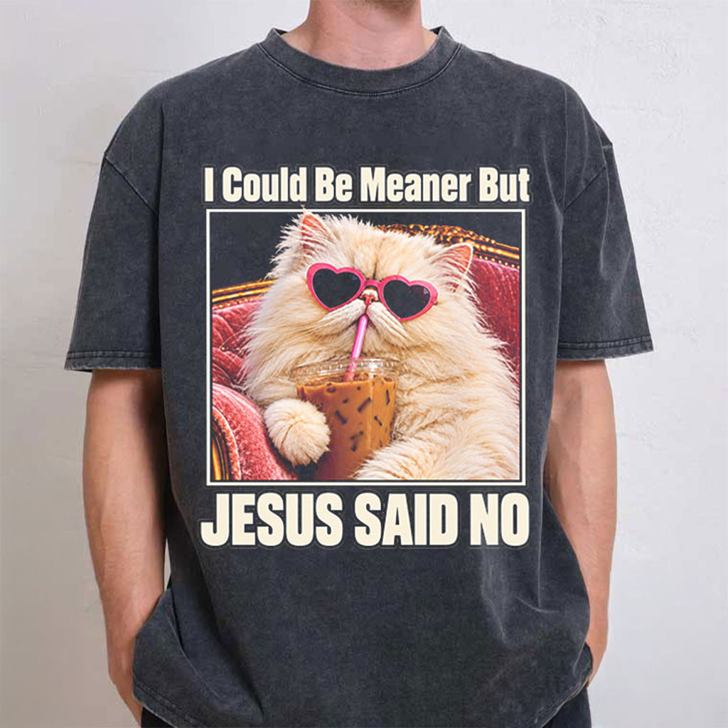 I Could Be Meaner But Jesus Said No Cat T-Shirt Funny Christian Shirt Gift For Cat Lovers 1 - Unicasport I Could Be Meaner But Jesus Said No Cat T-Shirt Funny Christian Shirt Gift For Cat Lovers