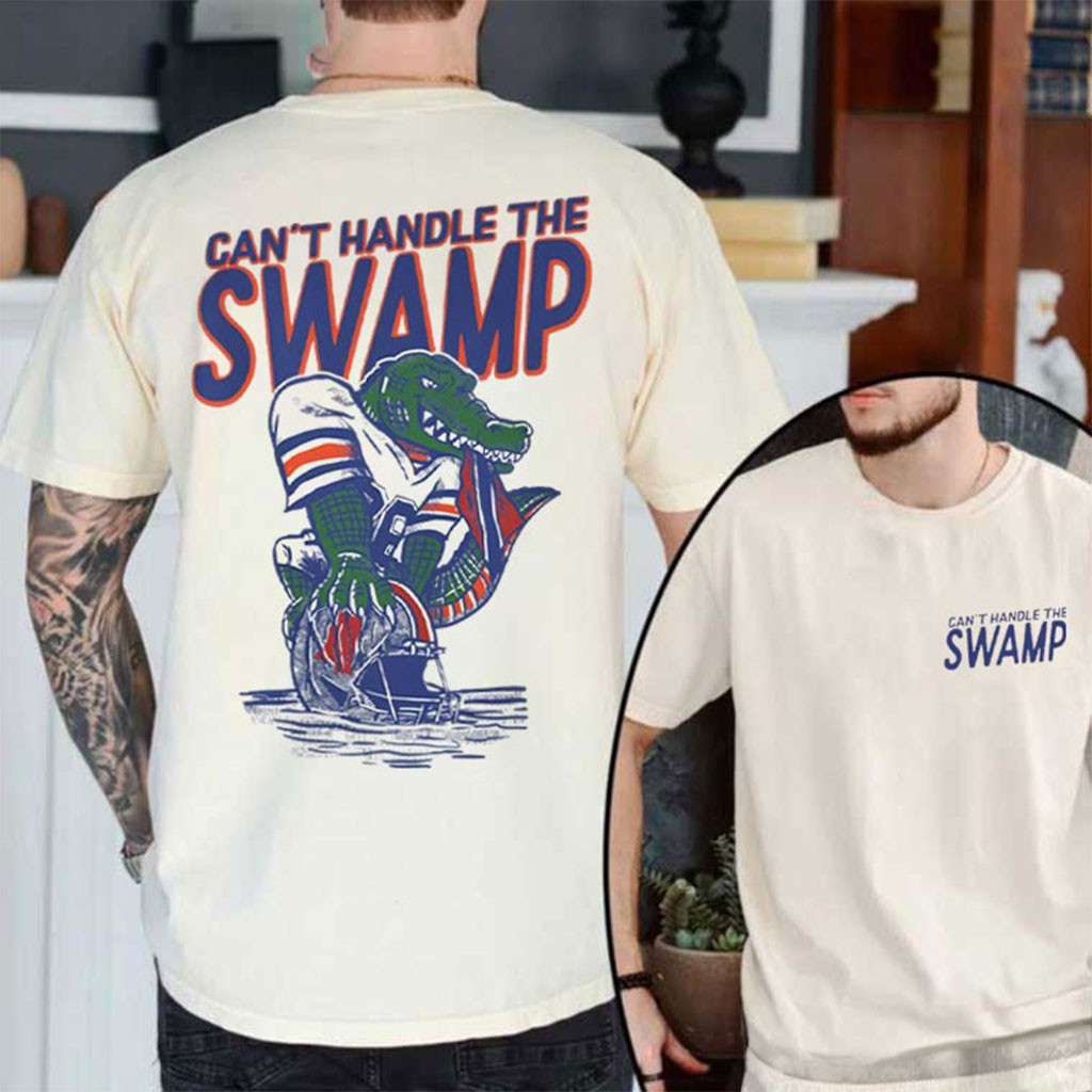 Florida Gators Football Can't Handle The Swamp T-Shirt Florida Gators Merch Gift For Fans 1 - Unicasport Florida Gators Football Can't Handle The Swamp T-Shirt Florida Gators Merch Gift For Fans