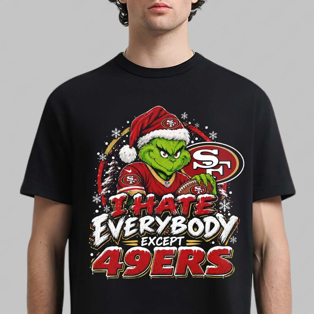 San Francisco 49ers Merch Grinch I Hate Everybody Except 49ers Shirt NFL Christmas Clothing 1 - Unicasport San Francisco 49ers Merch Grinch I Hate Everybody Except 49ers Shirt NFL Christmas Clothing
