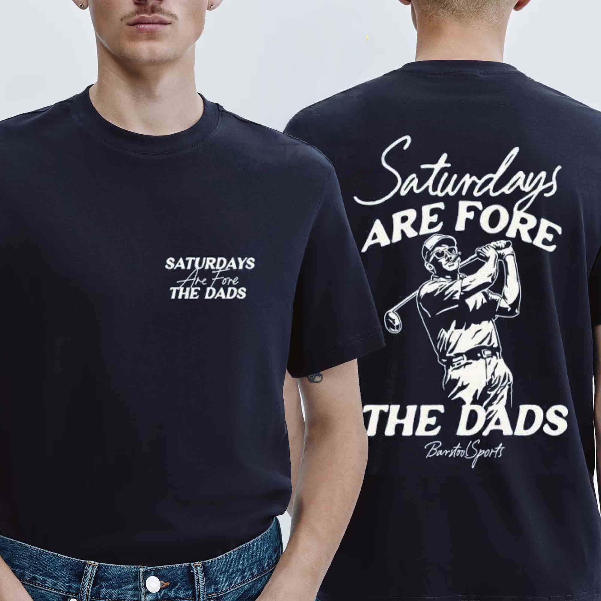 Barstool Sports Merch Saturdays Are Fore The Dads Cigar T-Shirt Gift For Golf Lover 1 - Unicasport Barstool Sports Merch Saturdays Are Fore The Dads Cigar T-Shirt Gift For Golf Lover