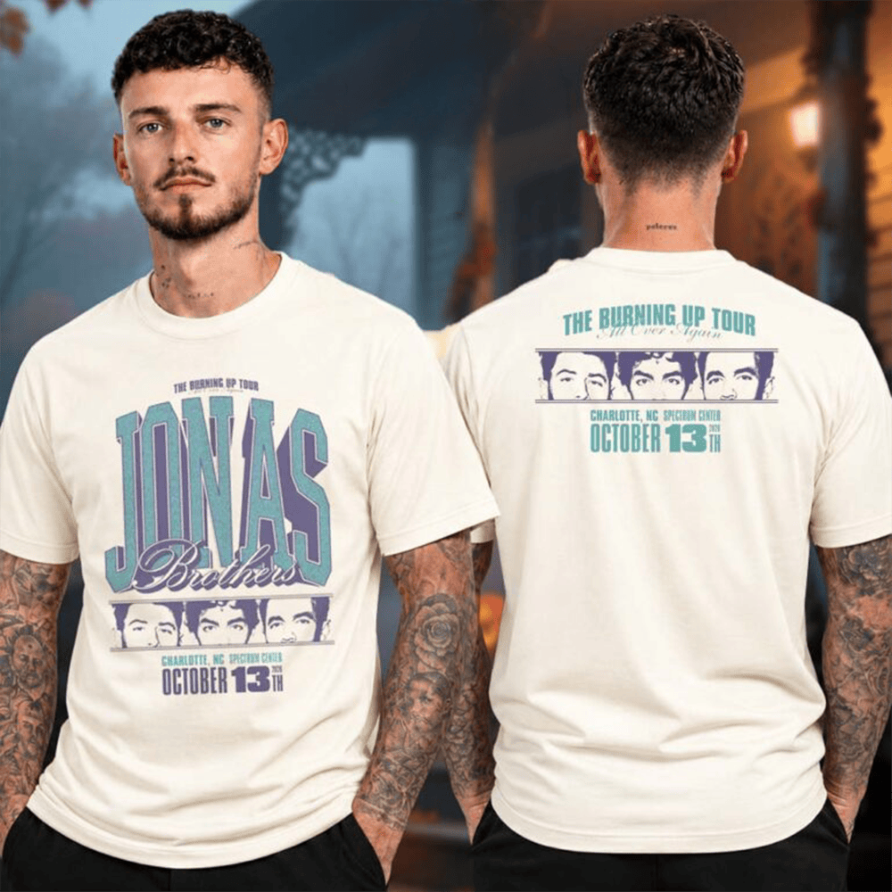 Jonas Brothers Merch Burning Up All Over Again Charlotte NC City T-Shirt Fans Gift Ideas 1 - Unicasport Jonas Brothers Merch Burning Up All Over Again Charlotte NC City T-Shirt Fans Gift Ideas