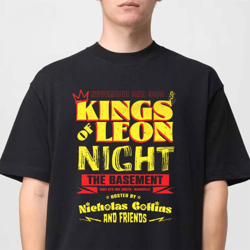 Kings Of Leon Merch Night The Basement Host By Nicholas Collins And Friends Nevember 2 T-Shirt 1 - Unicasport Kings Of Leon Merch Night The Basement Host By Nicholas Collins And Friends Nevember 2 T-Shirt