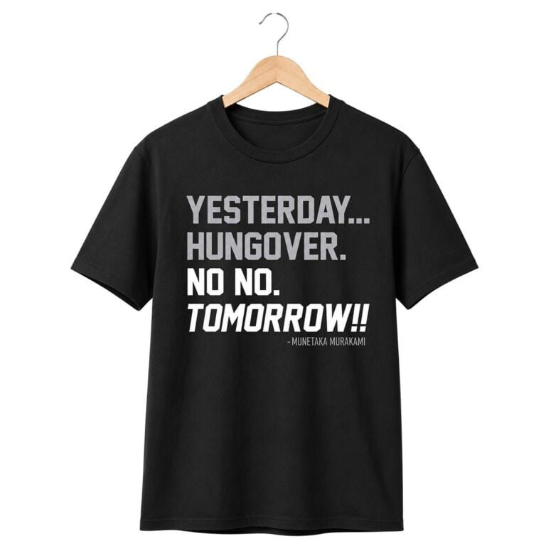 Munetaka Murakami Merch T-Shirt Yesterday Hungover No No Tomorrow Shirt Gift Ideas 1 - Unicasport Munetaka Murakami Merch T-Shirt Yesterday Hungover No No Tomorrow Shirt Gift Ideas