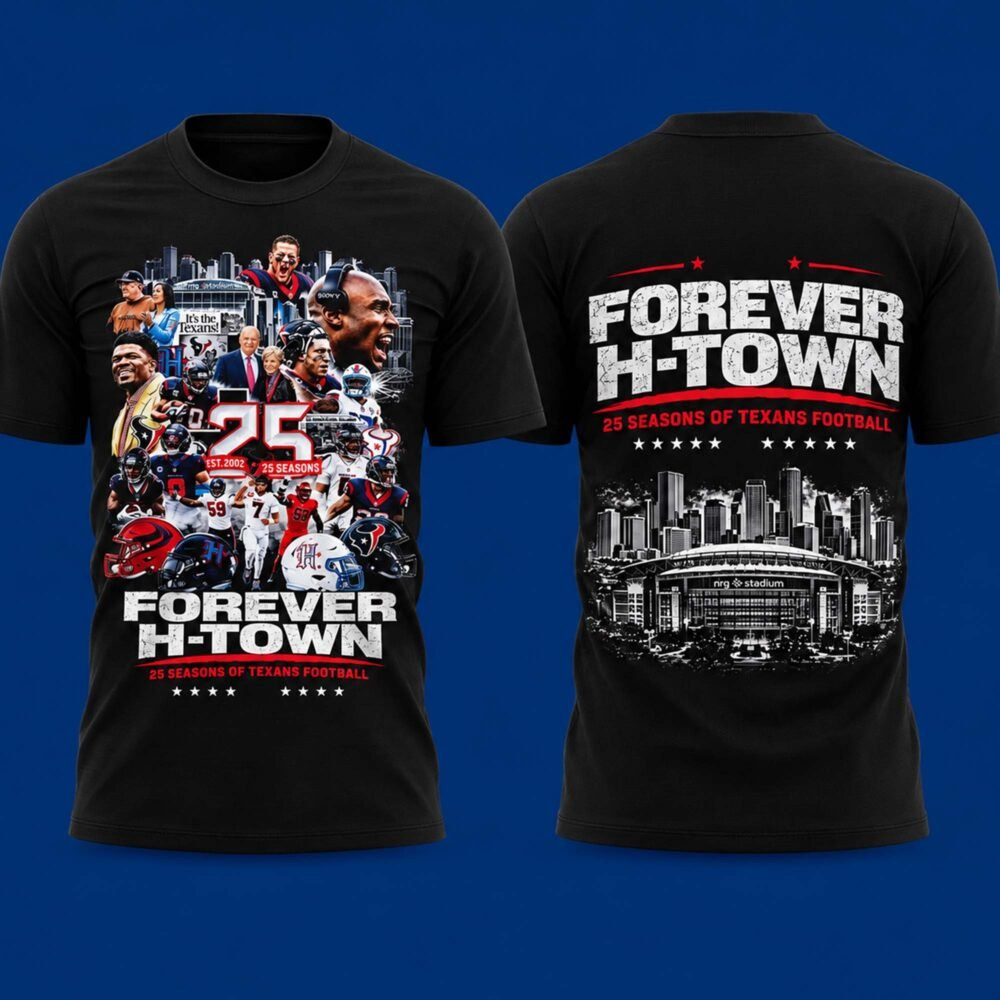 Houston Texans Merch Texans Forever H Town Special 25 Season Of Texans Football T-Shirt Tee Gift 1 - Unicasport Houston Texans Merch Texans Forever H Town Special 25 Season Of Texans Football T-Shirt Tee Gift
