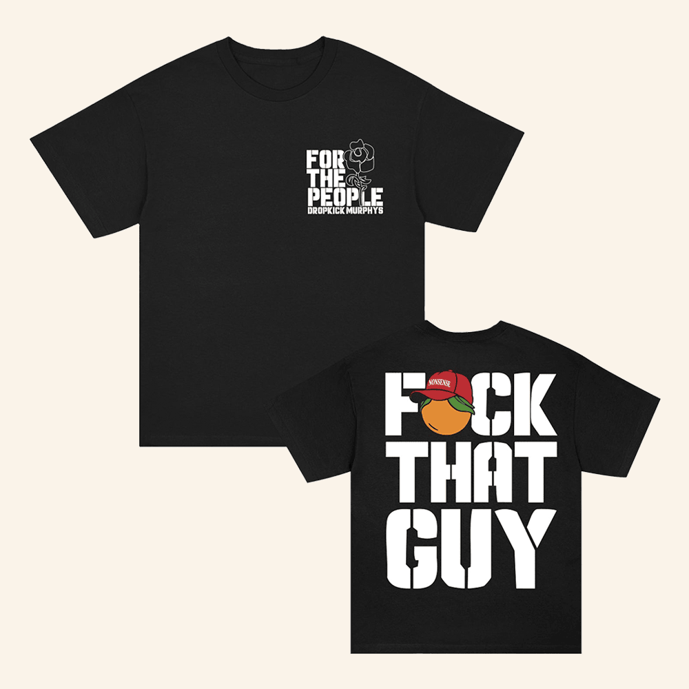 Dropkick Murphys Merch Fck That Guy Nonsense Shirt FTP Clothes Dropkick Murphys Fans Gifts 1 - Unicasport Dropkick Murphys Merch Fck That Guy Nonsense Shirt FTP Clothes Dropkick Murphys Fans Gifts