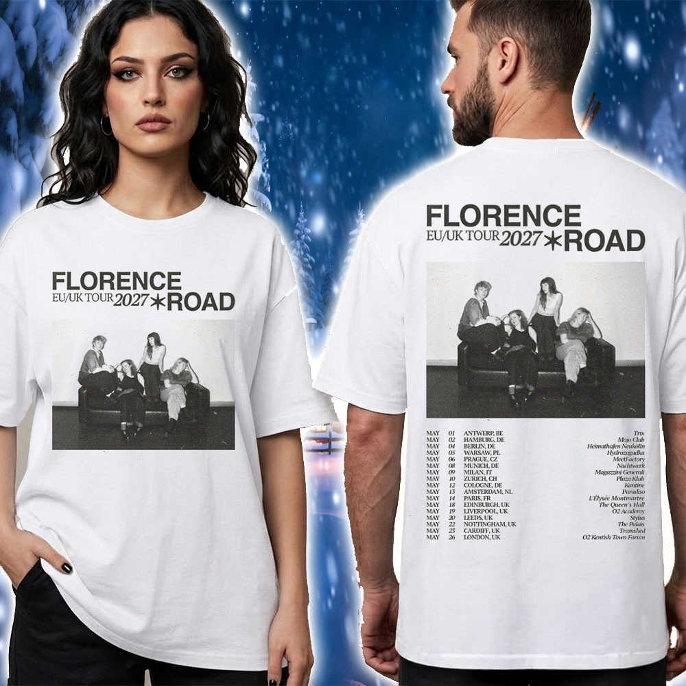Florence Road Merch EU UK Tour 2027 Schedule Tour T-Shirt Gift For Concert Lover 1 - Unicasport Florence Road Merch EU UK Tour 2027 Schedule Tour T-Shirt Gift For Concert Lover