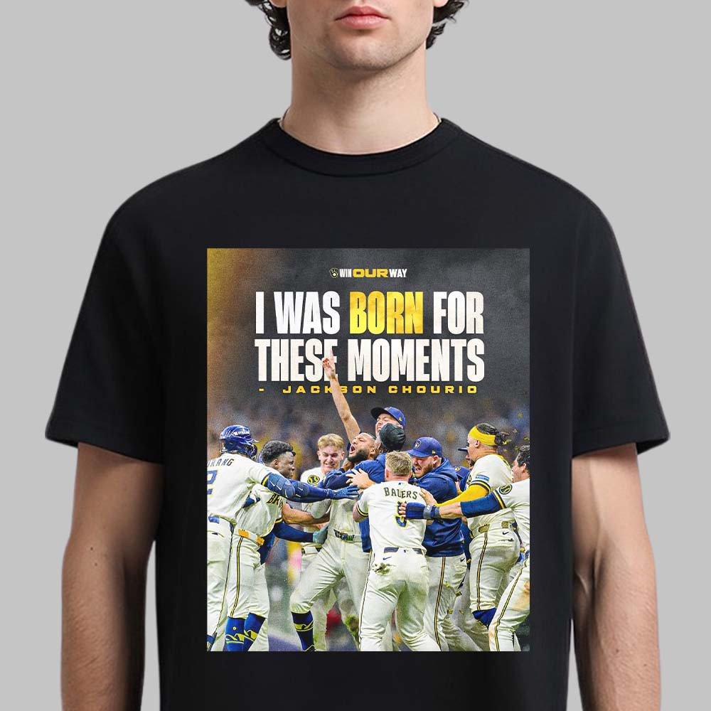 Jackson Chourio Milwaukee Brewers I Was Born For These Moments T-Shirt Josh Allen Clothes Gifts For Fans 1 - Unicasport Jackson Chourio Milwaukee Brewers I Was Born For These Moments T-Shirt Josh Allen Clothes Gifts For Fans
