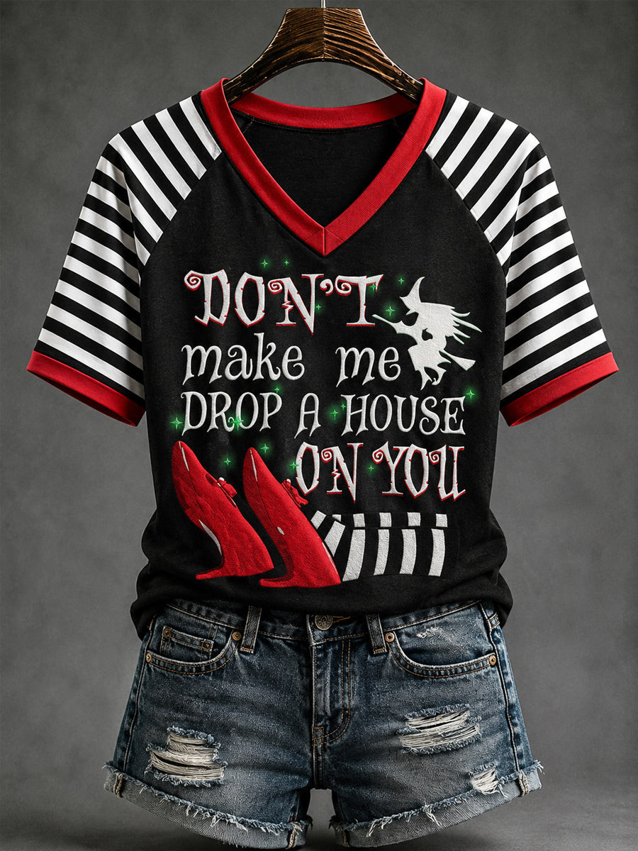 Don't Make Me Drop A House On You V-Neck Shirt Halloween Inspired Clothing Unique Halloween Outfits 1 - Unicasport Don't Make Me Drop A House On You V-Neck Shirt Halloween Inspired Clothing Unique Halloween Outfits