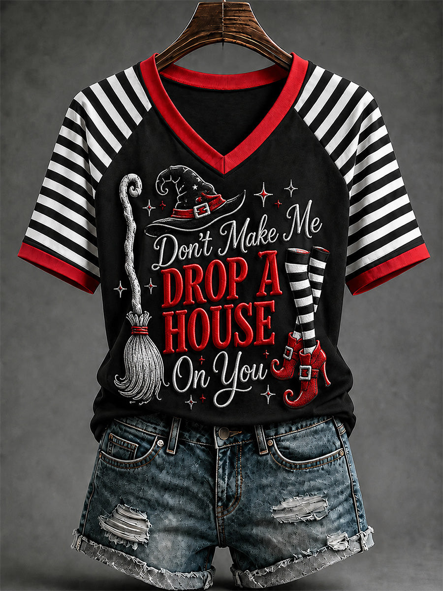 Don't Make Me Drop A House On You V-Neck Shirt Women Halloween Clothes Gifts For A Horror Lover 1 - Unicasport Don't Make Me Drop A House On You V-Neck Shirt Women Halloween Clothes Gifts For A Horror Lover
