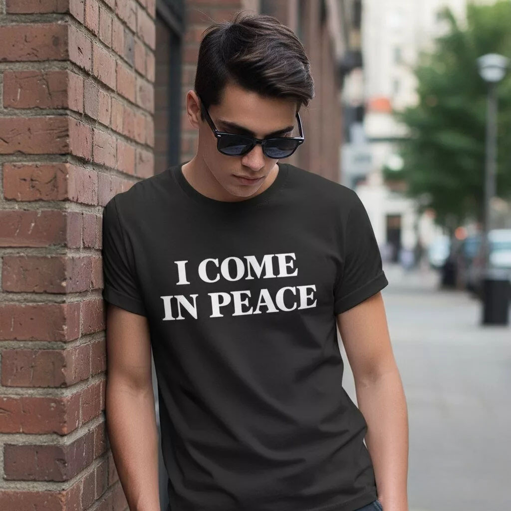 I Come In Peace Shirt Meme Quote T-Shirt Gifts For Him Her 1 - Unicasport I Come In Peace Shirt Meme Quote T-Shirt Gifts For Him Her
