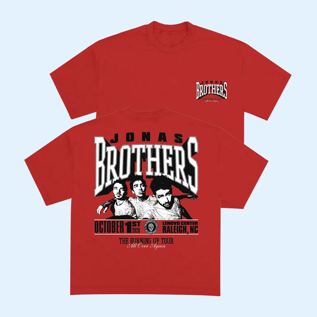 Jonas Brothers Merch 2026 Burning Up All Over Again Raleigh NC T-Shirt Gift For Band Fans 1 - Unicasport Jonas Brothers Merch 2026 Burning Up All Over Again Raleigh NC T-Shirt Gift For Band Fans