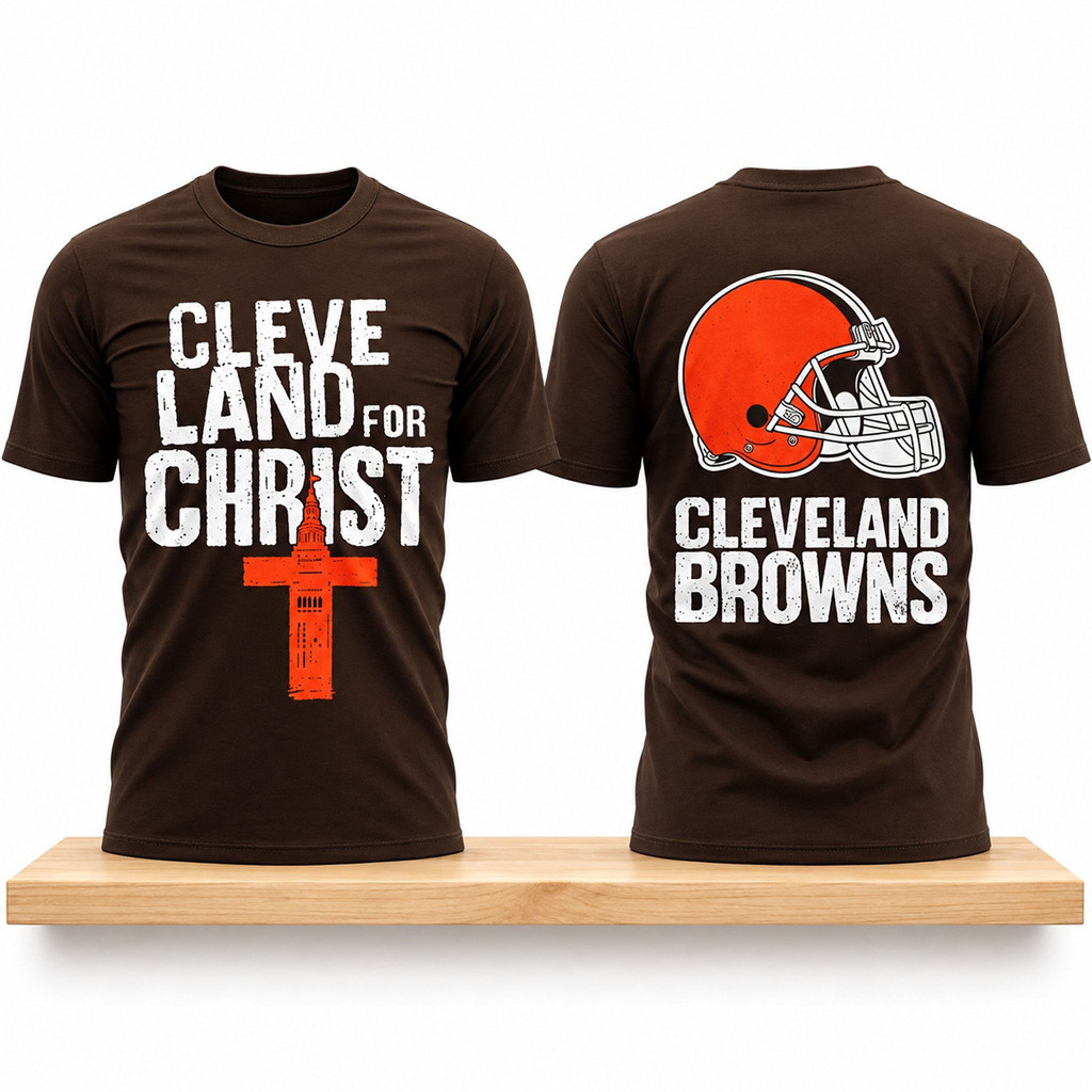 Cleveland Browns Merch Cleveland For Christ 2026 Shirt Christian Clothing Football Fan Gifts