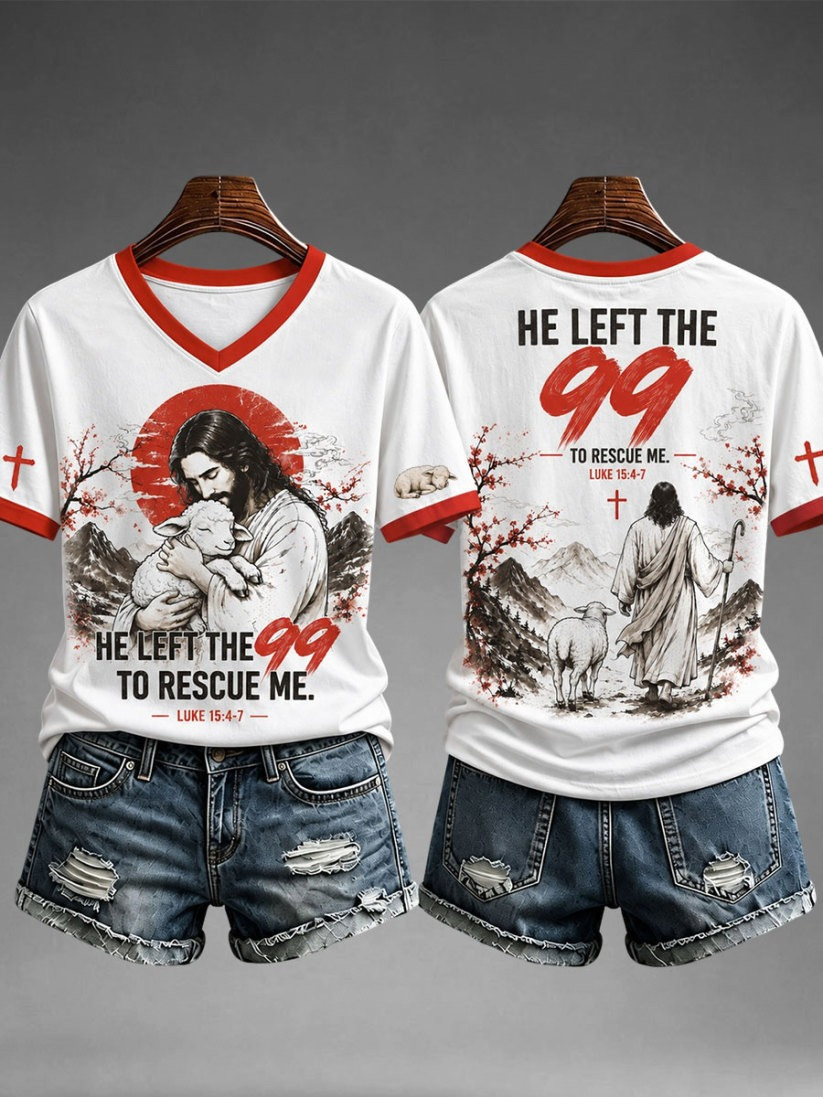 He Left The 99 To Rescue Me V-Neck T-Shirt Faith Based Clothing Gift For Women 1 - Unicasport He Left The 99 To Rescue Me V-Neck T-Shirt Faith Based Clothing Gift For Women