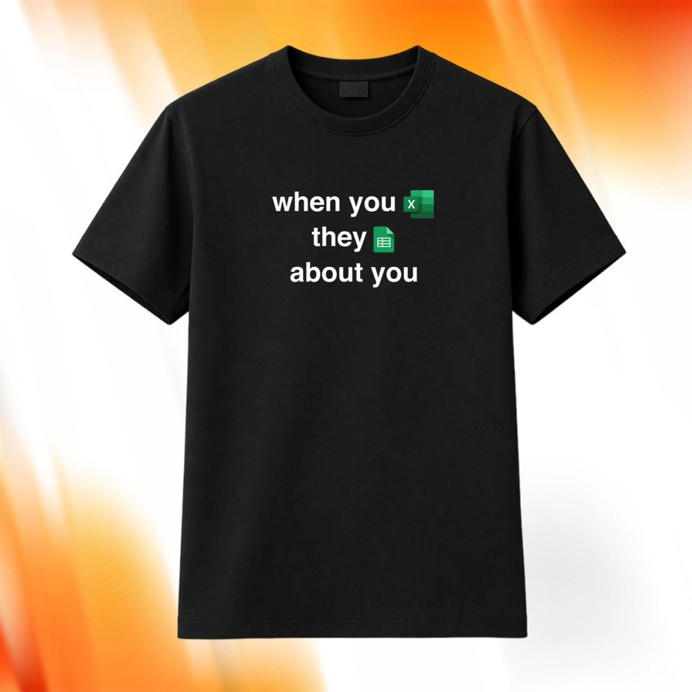 When You Excel They Spreadsheet About You Shirt Funny Quote Apparel Gifts For Excel Lovers 2 - Unicasport When You Excel They Spreadsheet About You Shirt Funny Quote Apparel Gifts For Excel Lovers